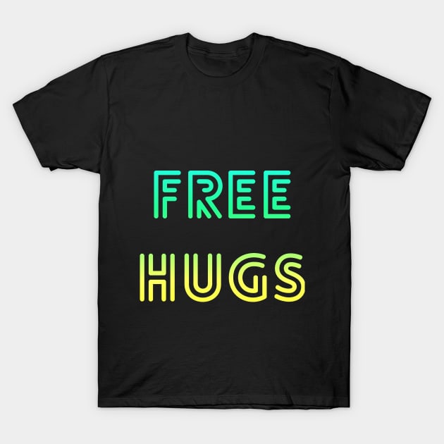 Free Hugs, Good Vibes, Smiles, Kindness & Love for Humanity T-Shirt by twizzler3b